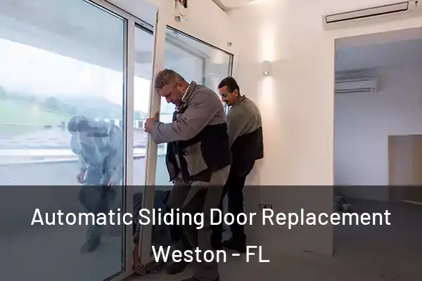 Automatic Sliding Door Replacement Weston - FL