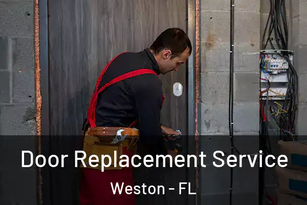 Door Replacement Service Weston - FL
