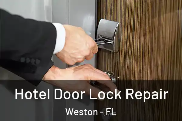 Hotel Door Lock Repair Weston - FL