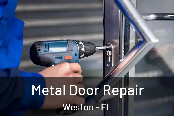 Metal Door Repair Weston - FL