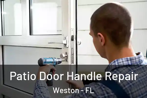 Patio Door Handle Repair Weston - FL