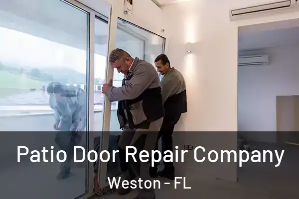 Patio Door Repair Company Weston - FL