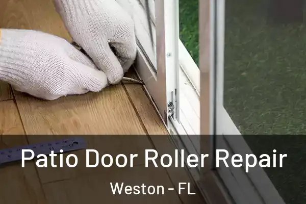 Patio Door Roller Repair Weston - FL