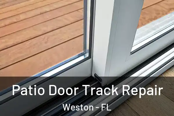 Patio Door Track Repair Weston - FL