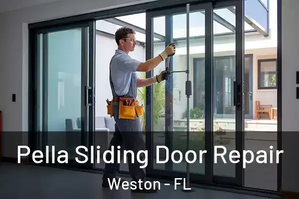 Pella Sliding Door Repair Weston - FL