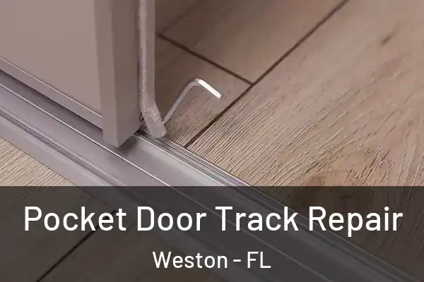 Pocket Door Track Repair Weston - FL