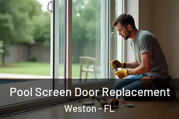 Pool Screen Door Replacement Weston - FL