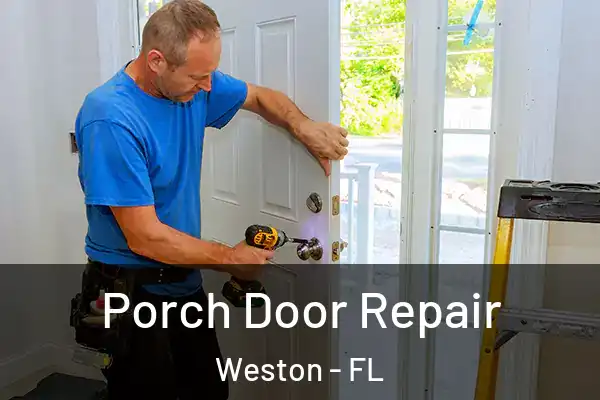 Porch Door Repair Weston - FL