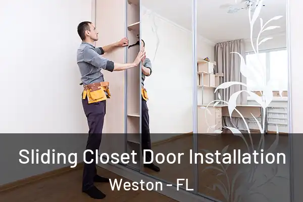 Sliding Closet Door Installation Weston - FL