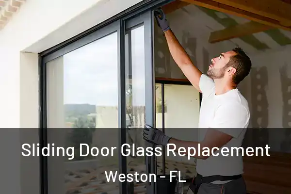 Sliding Door Glass Replacement Weston - FL