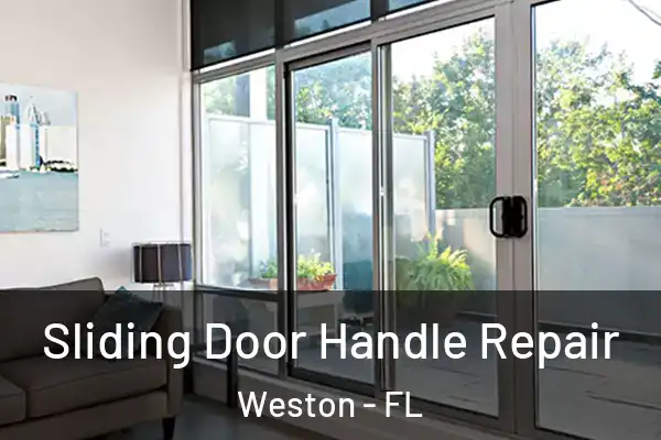 Sliding Door Handle Repair Weston - FL