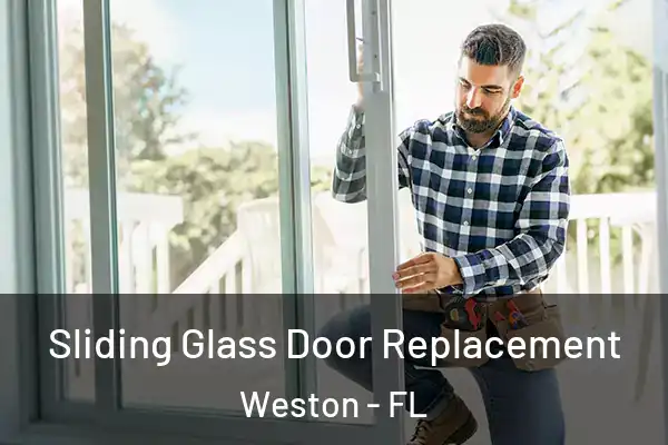 Sliding Glass Door Replacement Weston - FL