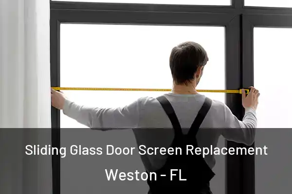 Sliding Glass Door Screen Replacement Weston - FL