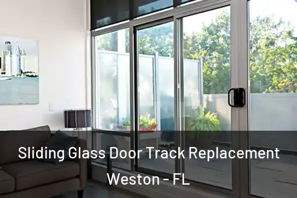Sliding Glass Door Track Replacement Weston - FL