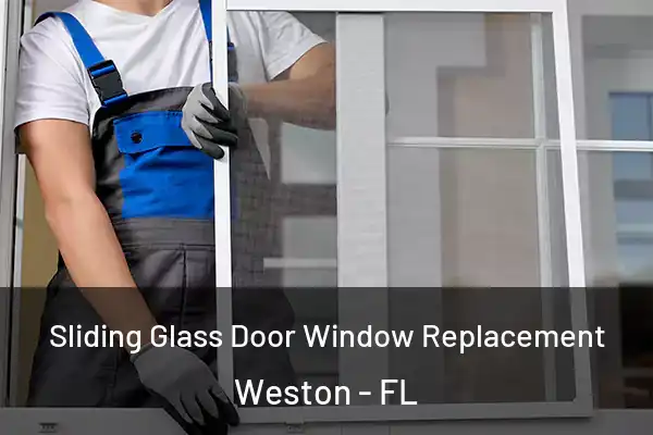 Sliding Glass Door Window Replacement Weston - FL