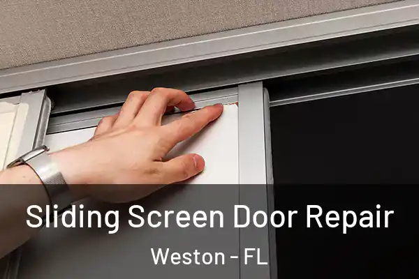 Sliding Screen Door Repair Weston - FL