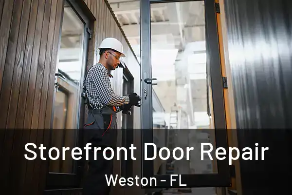 Storefront Door Repair Weston - FL